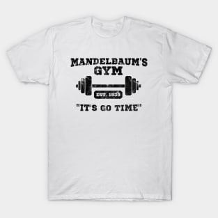 Mandelbaum's Gym - It's Go Time! T-Shirt T-Shirt